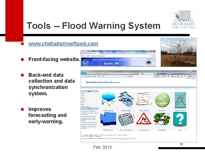 Tools -- Flood Warning System n www. chehalisriverflood. com n Front-facing website. n Back-end