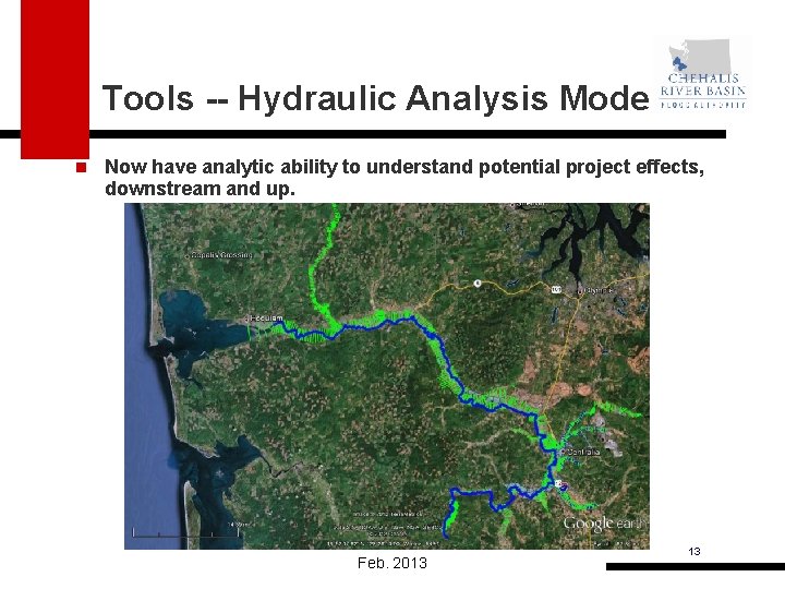 Tools -- Hydraulic Analysis Model n Now have analytic ability to understand potential project