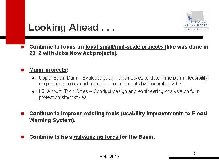 Looking Ahead. . . n Continue to focus on local small/mid-scale projects (like was