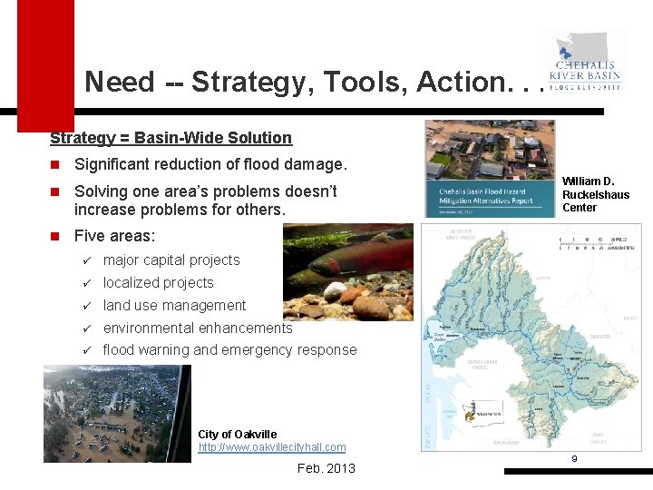 Need -- Strategy, Tools, Action. . . Strategy = Basin-Wide Solution n Significant reduction