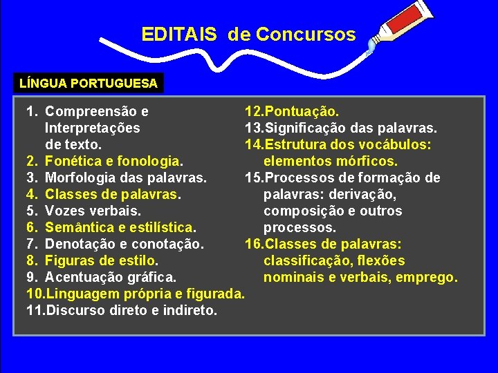EDITAIS de Concursos LÍNGUA PORTUGUESA 12. Pontuação. 1. Compreensão e 13. Significação das palavras.