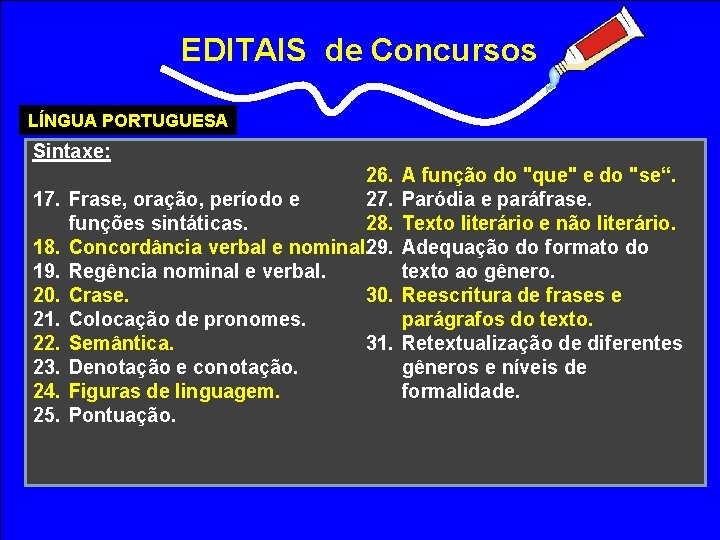 EDITAIS de Concursos LÍNGUA PORTUGUESA Sintaxe: 17. 18. 19. 20. 21. 22. 23. 24.