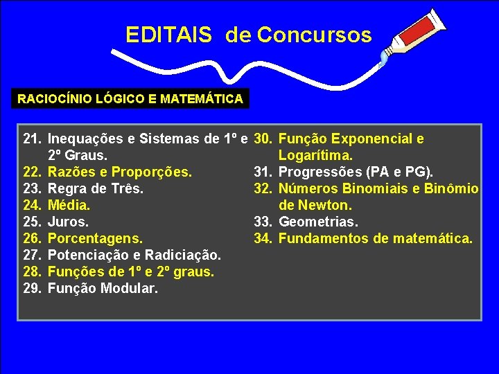 EDITAIS de Concursos RACIOCÍNIO LÓGICO E MATEMÁTICA 21. Inequações e Sistemas de 1º e