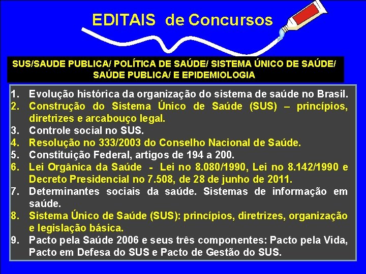 EDITAIS de Concursos SUS/SAUDE PUBLICA/ POLÍTICA DE SAÚDE/ SISTEMA ÚNICO DE SAÚDE/ SAÚDE PUBLICA/