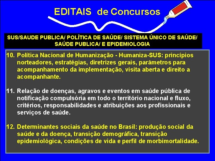 EDITAIS de Concursos SUS/SAUDE PUBLICA/ POLÍTICA DE SAÚDE/ SISTEMA ÚNICO DE SAÚDE/ SAÚDE PUBLICA/