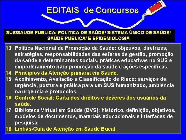 EDITAIS de Concursos SUS/SAUDE PUBLICA/ POLÍTICA DE SAÚDE/ SISTEMA ÚNICO DE SAÚDE/ SAÚDE PUBLICA/