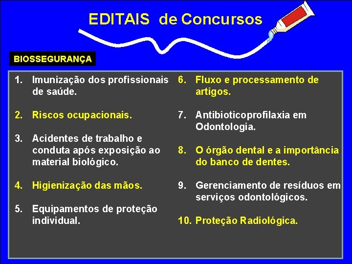EDITAIS de Concursos BIOSSEGURANÇA 1. Imunização dos profissionais 6. Fluxo e processamento de artigos.