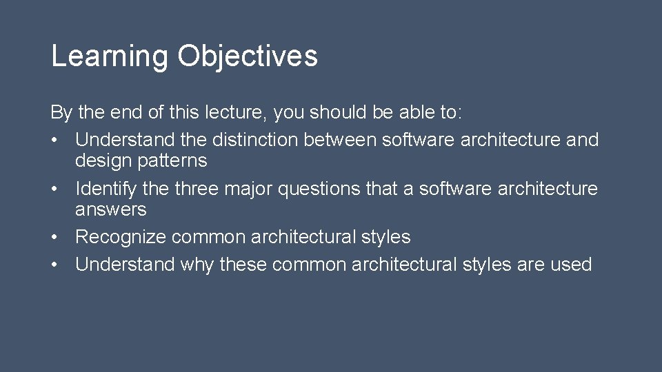 Learning Objectives By the end of this lecture, you should be able to: •