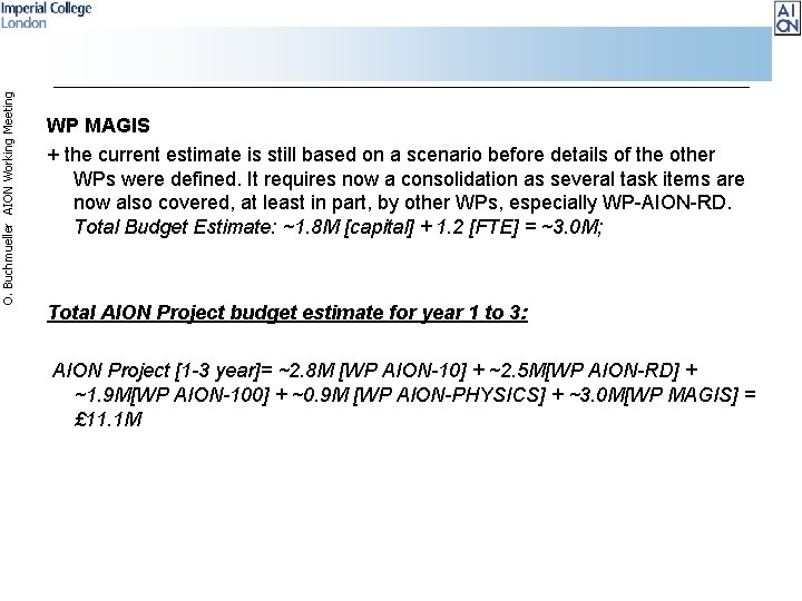 O. Buchmueller AION Working Meeting WP MAGIS + the current estimate is still based