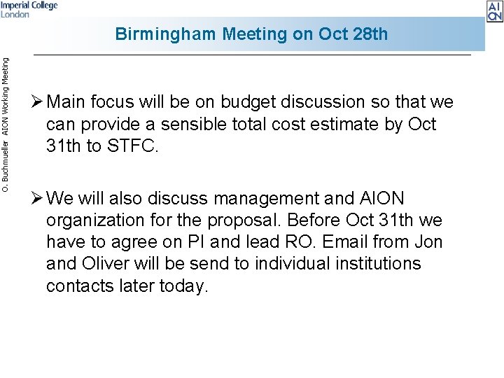 O. Buchmueller AION Working Meeting Birmingham Meeting on Oct 28 th Ø Main focus
