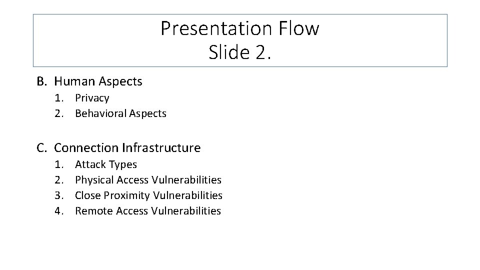 Presentation Flow Slide 2. B. Human Aspects 1. Privacy 2. Behavioral Aspects C. Connection