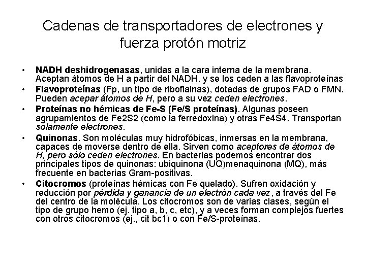 Cadenas de transportadores de electrones y fuerza protón motriz • • • NADH deshidrogenasas,