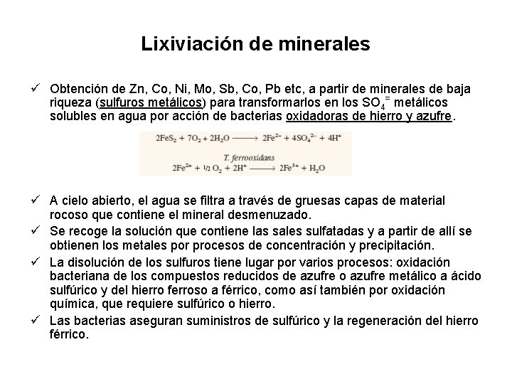 Lixiviación de minerales ü Obtención de Zn, Co, Ni, Mo, Sb, Co, Pb etc,