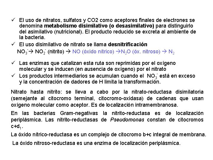 ü El uso de nitratos, sulfatos y CO 2 como aceptores finales de electrones