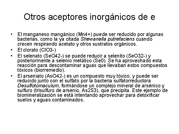 Otros aceptores inorgánicos de e • El manganeso mangánico (Mn 4+) puede ser reducido