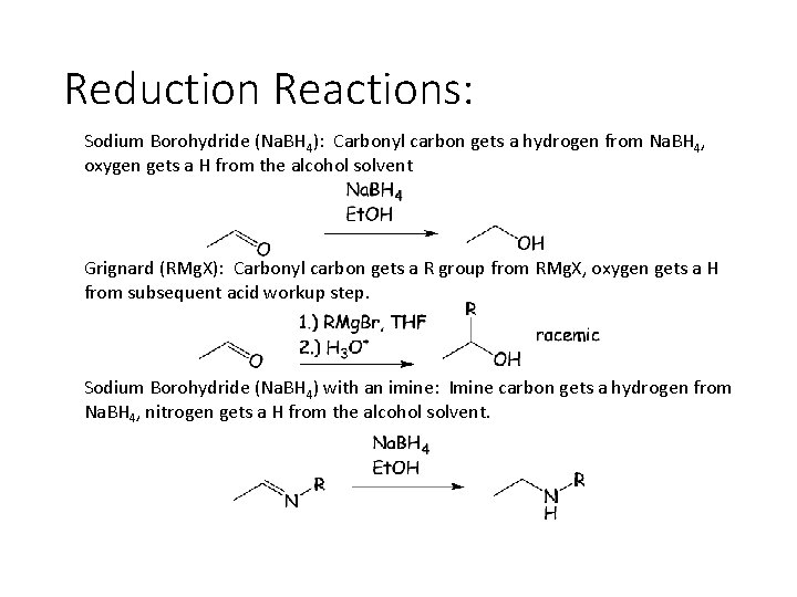 Reduction Reactions: Sodium Borohydride (Na. BH 4): Carbonyl carbon gets a hydrogen from Na.