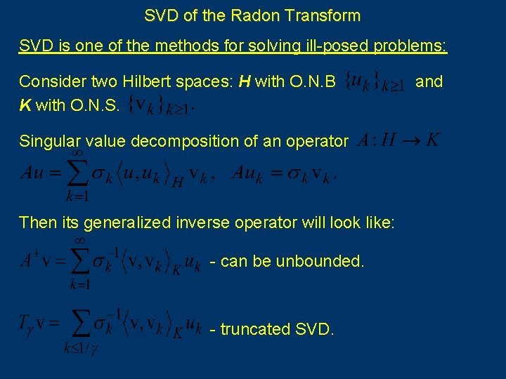 SVD of the Radon Transform SVD is one of the methods for solving ill-posed