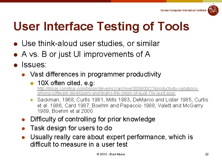 User Interface Testing of Tools l l l Use think-aloud user studies, or similar