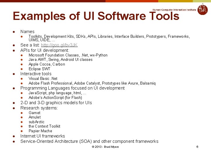 Examples of UI Software Tools l Names l l l See a list: http: