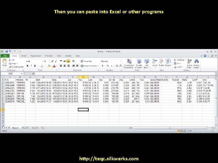 Then you can paste into Excel or other programs http: //teqc. silkwerks. com 