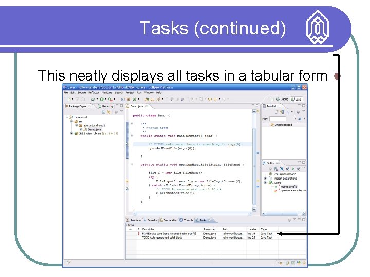 Tasks (continued) This neatly displays all tasks in a tabular form 