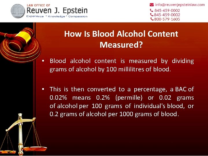 How Is Blood Alcohol Content Measured? • Blood alcohol content is measured by dividing