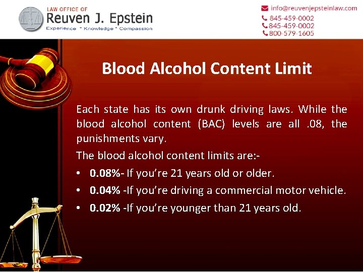 Blood Alcohol Content Limit Each state has its own drunk driving laws. While the