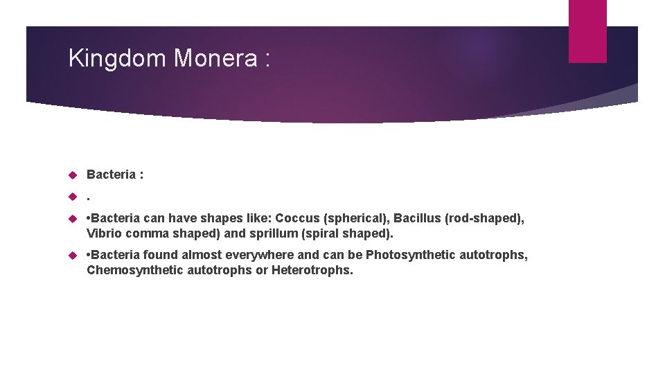 Kingdom Monera : Bacteria : . • Bacteria can have shapes like: Coccus (spherical),