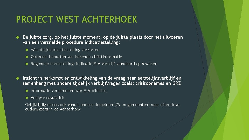 PROJECT WEST ACHTERHOEK De juiste zorg, op het juiste moment, op de juiste plaats