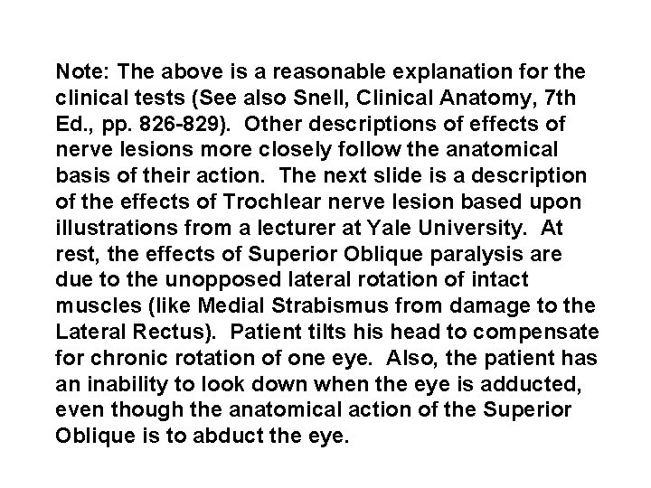 Note: The above is a reasonable explanation for the clinical tests (See also Snell,