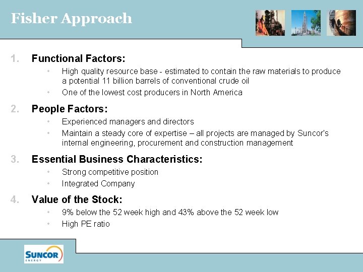 Fisher Approach 1. Functional Factors: • • 2. People Factors: • • 3. Experienced