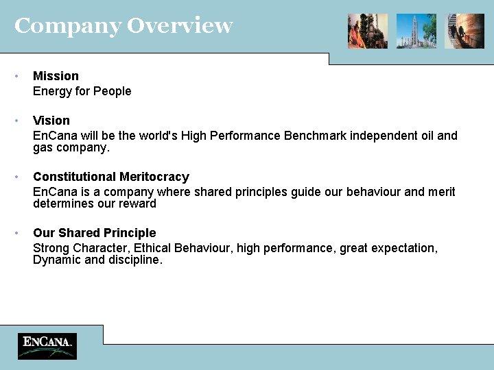 Company Overview • Mission Energy for People • Vision En. Cana will be the