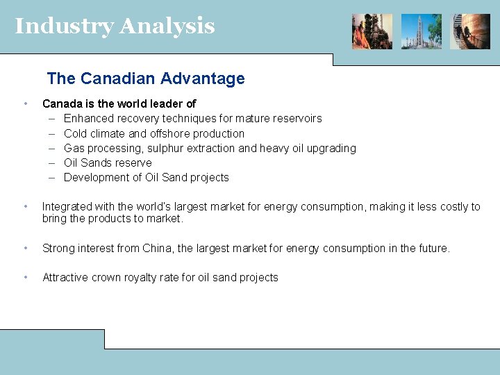 Industry Analysis The Canadian Advantage • Canada is the world leader of – Enhanced