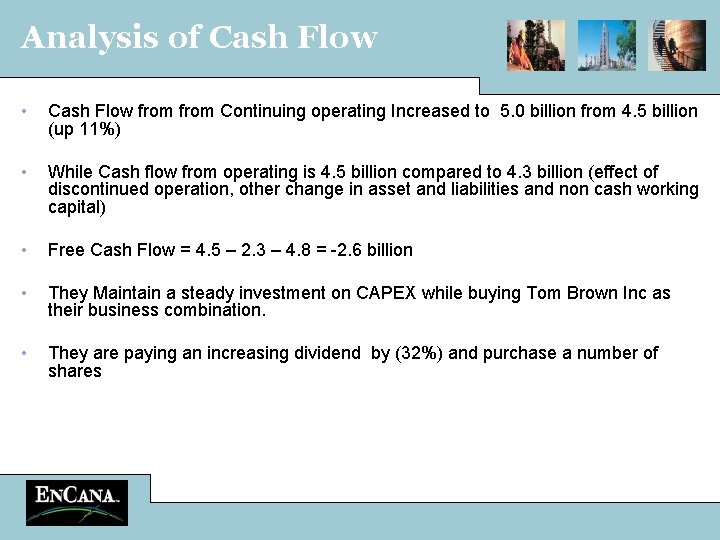 Analysis of Cash Flow • Cash Flow from Continuing operating Increased to 5. 0