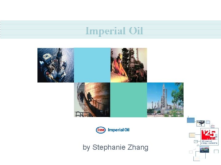 Imperial Oil by Stephanie Zhang 
