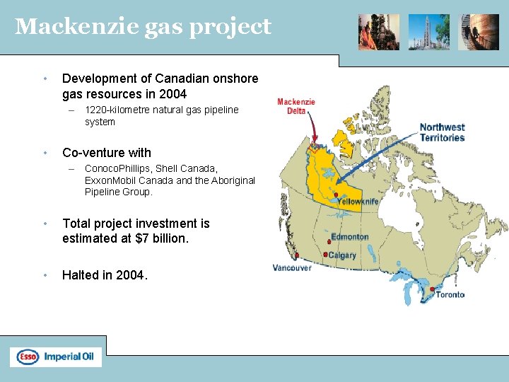 Mackenzie gas project • Development of Canadian onshore gas resources in 2004 – 1220