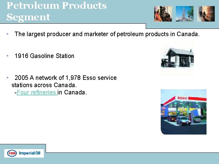 Petroleum Products Segment • The largest producer and marketer of petroleum products in Canada.