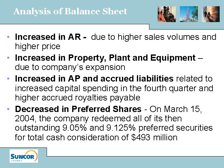 Analysis of Balance Sheet • Increased in AR - due to higher sales volumes