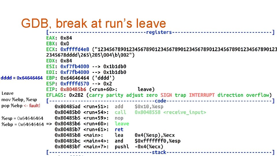 GDB, break at run’s leave dddd = 0 x 6464 Leave mov %ebp, %esp