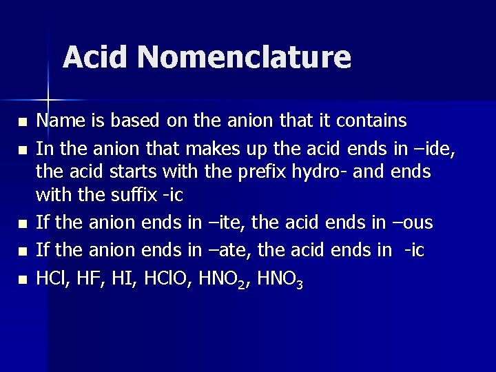 Acid Nomenclature n n n Name is based on the anion that it contains