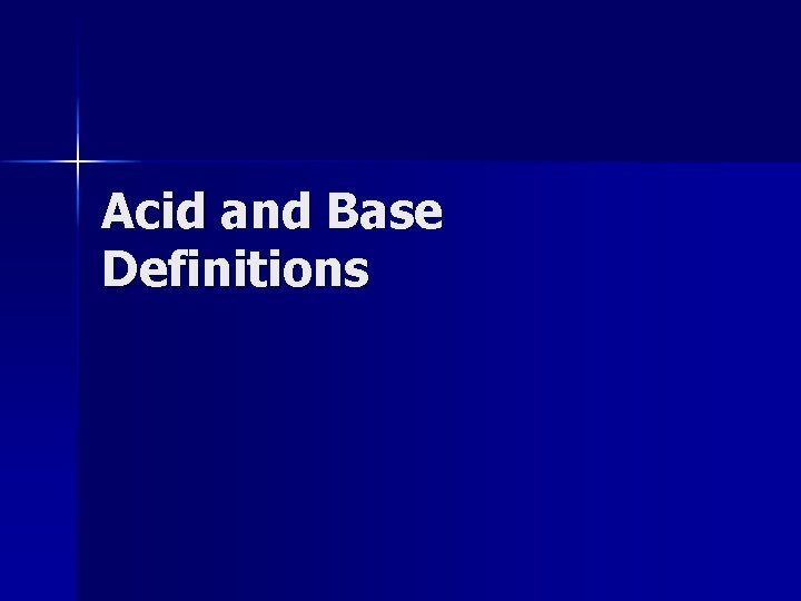 Acid and Base Definitions 