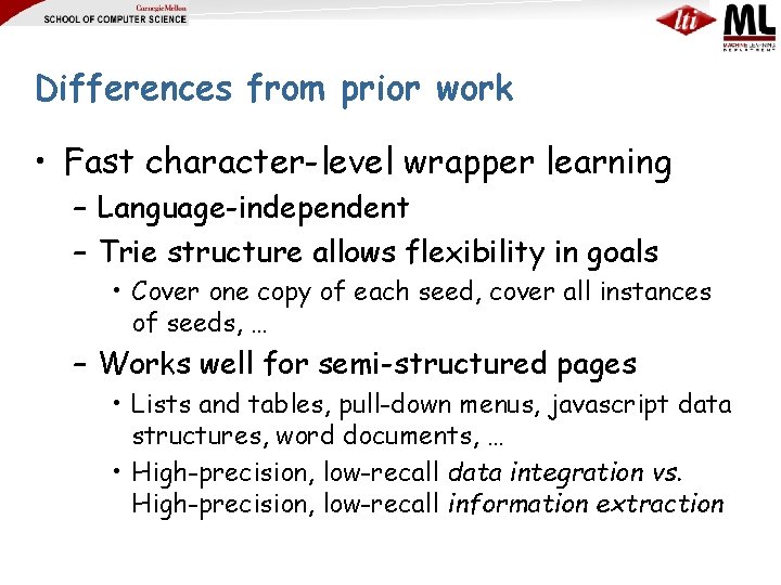Differences from prior work • Fast character-level wrapper learning – Language-independent – Trie structure