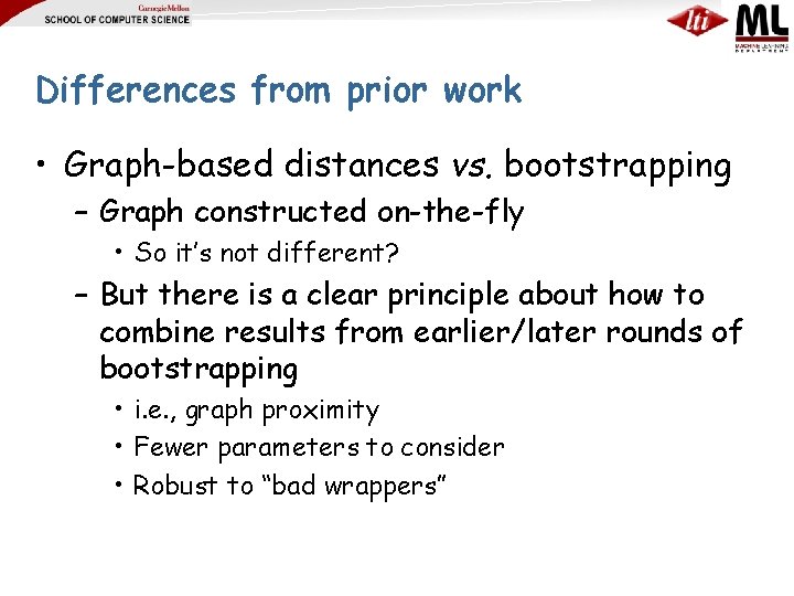 Differences from prior work • Graph-based distances vs. bootstrapping – Graph constructed on-the-fly •