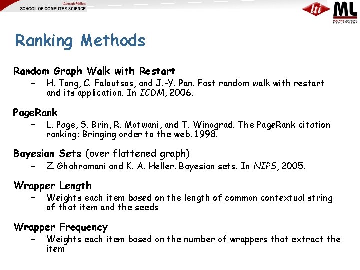 Ranking Methods Random Graph Walk with Restart – H. Tong, C. Faloutsos, and J.