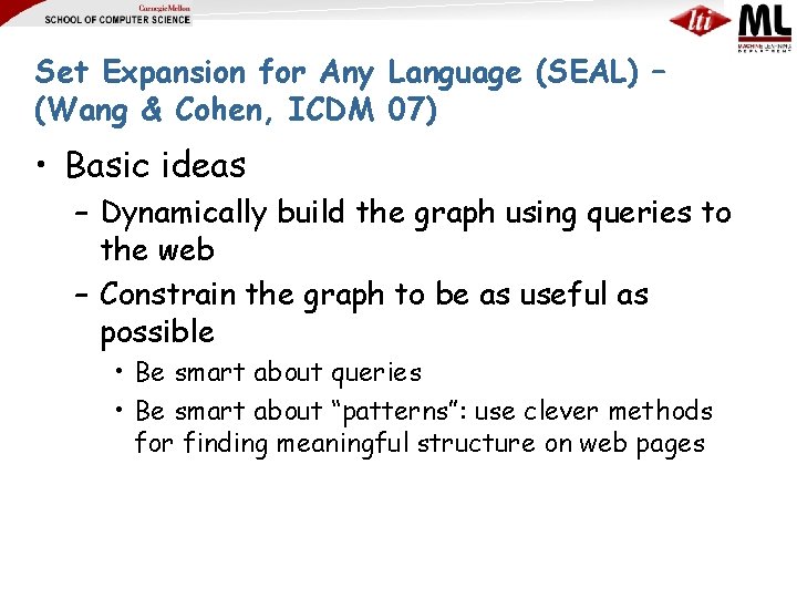 Set Expansion for Any Language (SEAL) – (Wang & Cohen, ICDM 07) • Basic