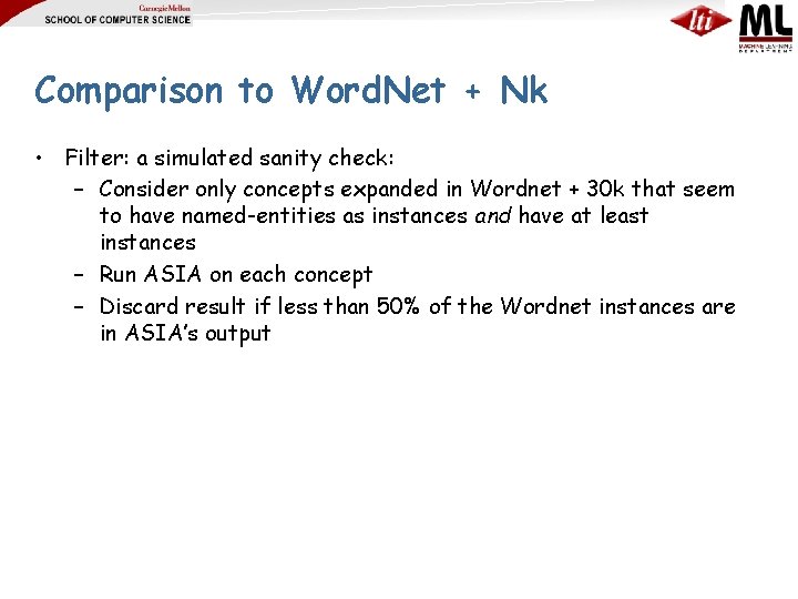 Comparison to Word. Net + Nk • Filter: a simulated sanity check: – Consider