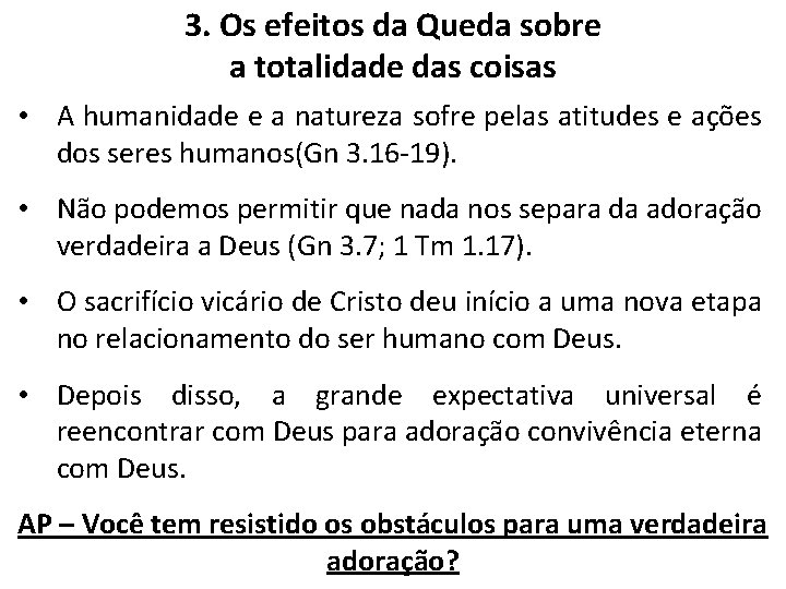 3. Os efeitos da Queda sobre a totalidade das coisas • A humanidade e