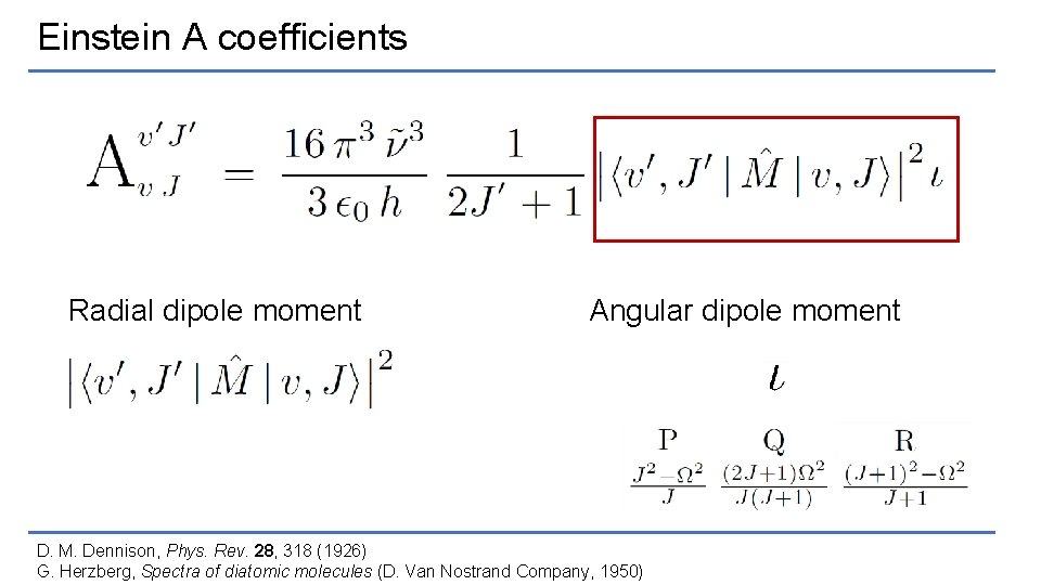 Einstein A coefficients Radial dipole moment Angular dipole moment D. M. Dennison, Phys. Rev.