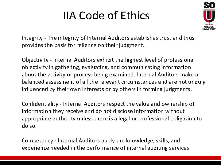 IIA Code of Ethics Integrity - The integrity of Internal Auditors establishes trust and