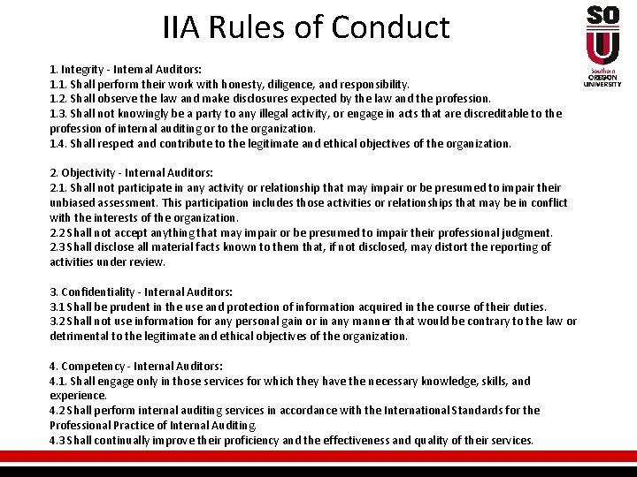 IIA Rules of Conduct 1. Integrity - Internal Auditors: 1. 1. Shall perform their